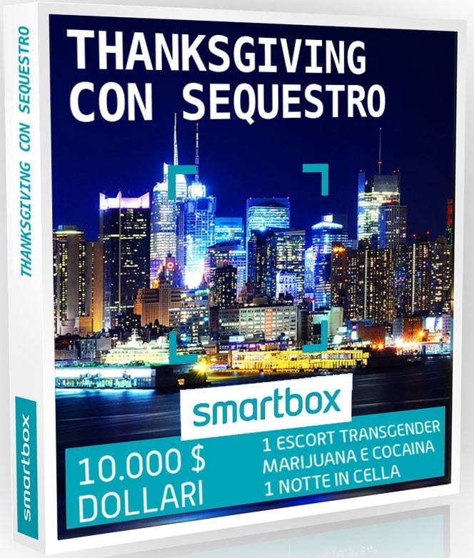 Scopri di più sull'articolo Acquista anche tu la Smartbox “THANKSGIVING CON SEQUESTRO”. A soli 10.000 $…