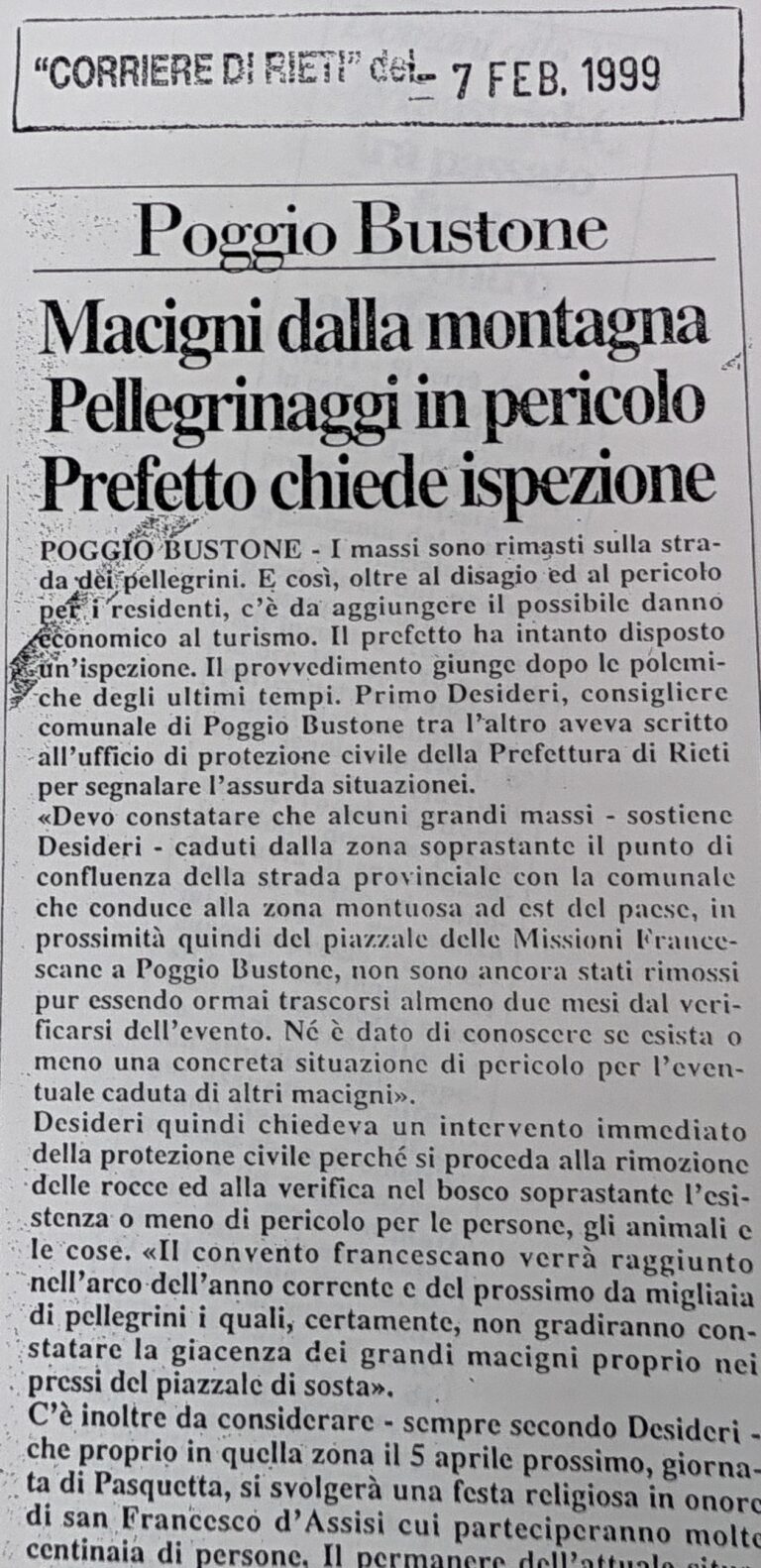 Scopri di più sull'articolo Macigni dalla montagna
Pellegrinaggi in pericolo
Prefetto chiede ispezione (Corriere di Rieti)