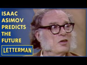 Scopri di più sull'articolo Isaac Asimov (ex presidente onorario del Mensa per chi non lo sapesse) prevede…